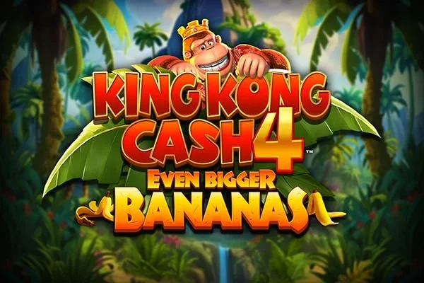 King Kong Cash Even Bigger Bananas 4